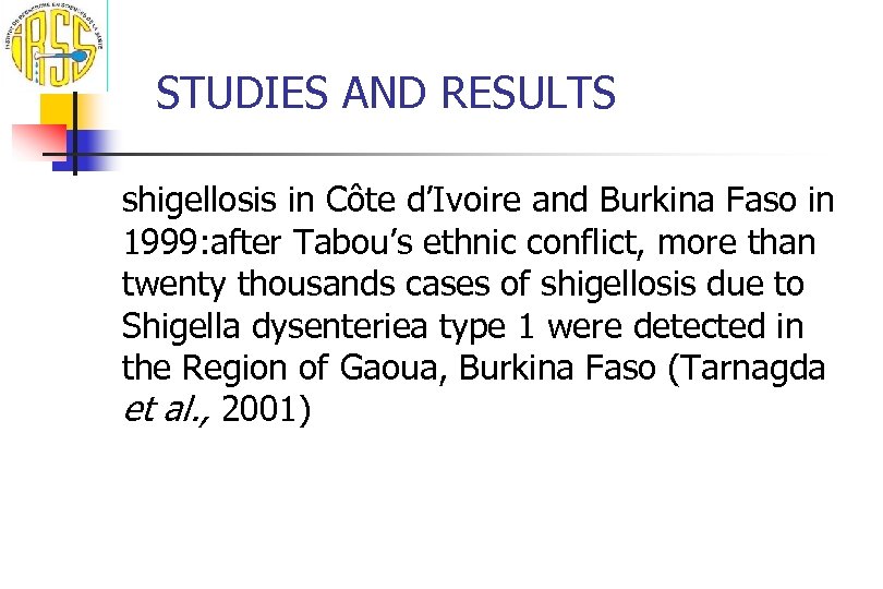 STUDIES AND RESULTS shigellosis in Côte d’Ivoire and Burkina Faso in 1999: after Tabou’s