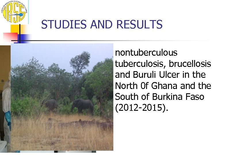 STUDIES AND RESULTS nontuberculous tuberculosis, brucellosis and Buruli Ulcer in the North 0 f