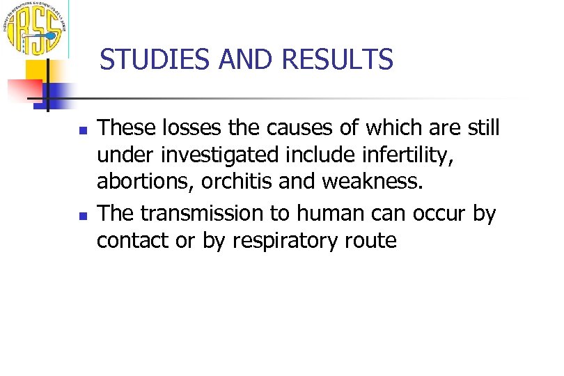 STUDIES AND RESULTS n n These losses the causes of which are still under