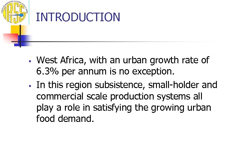 INTRODUCTION § § West Africa, with an urban growth rate of 6. 3% per