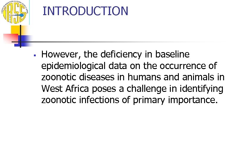 INTRODUCTION § However, the deficiency in baseline epidemiological data on the occurrence of zoonotic