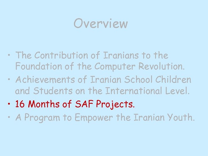 Overview • The Contribution of Iranians to the Foundation of the Computer Revolution. •