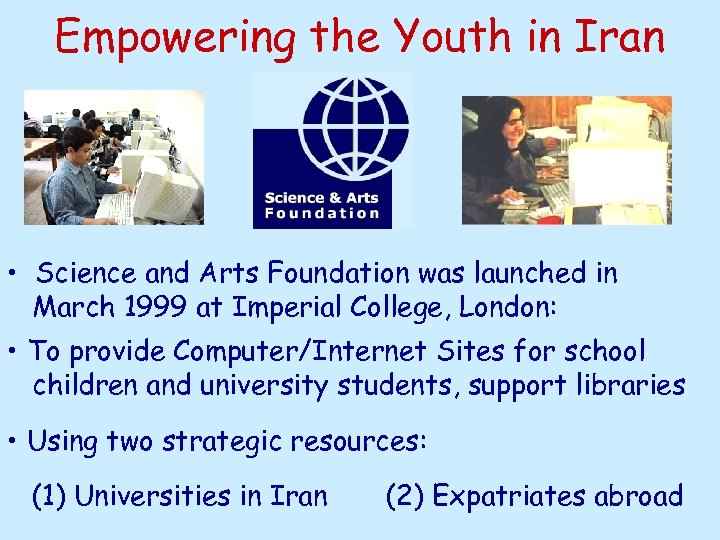 Empowering the Youth in Iran • Science and Arts Foundation was launched in March