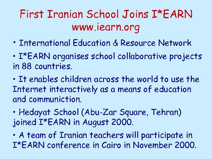 First Iranian School Joins I*EARN www. iearn. org • International Education & Resource Network