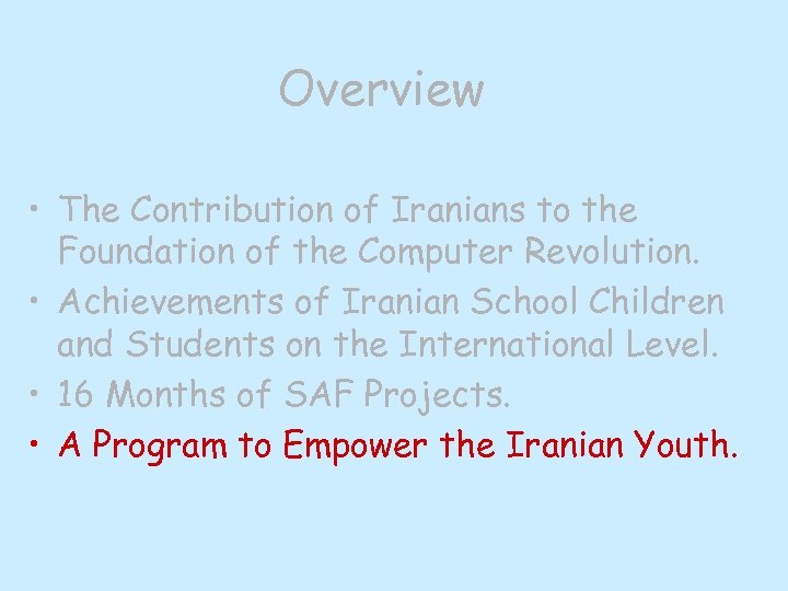 Overview • The Contribution of Iranians to the Foundation of the Computer Revolution. •