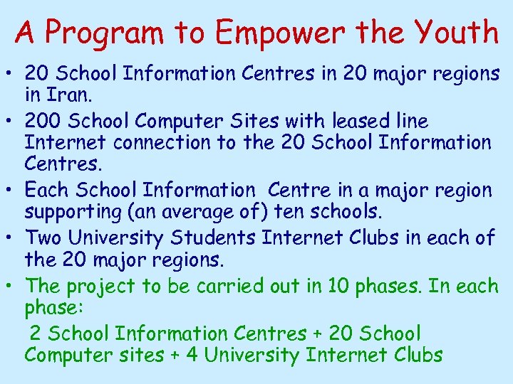 A Program to Empower the Youth • 20 School Information Centres in 20 major