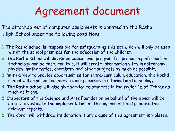 Agreement document The attached set of computer equipments is donated to the Roshd High