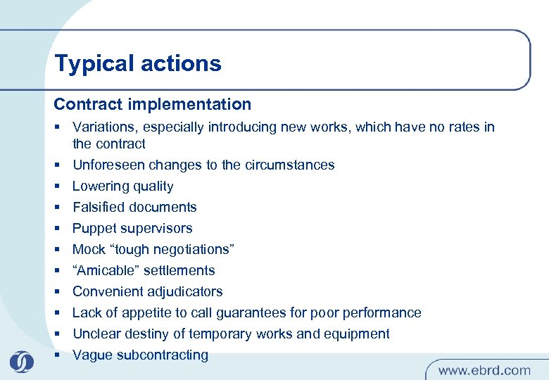 Typical actions Contract implementation § Variations, especially introducing new works, which have no rates