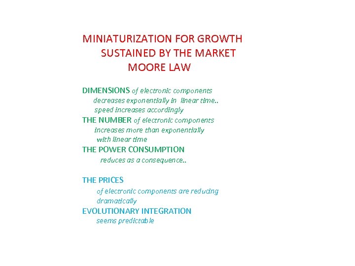 MINIATURIZATION FOR GROWTH SUSTAINED BY THE MARKET MOORE LAW DIMENSIONS of electronic components decreases