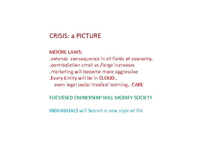 CRISIS: a PICTURE MOORE LAWS: . extends consequence in all fields of economy. .