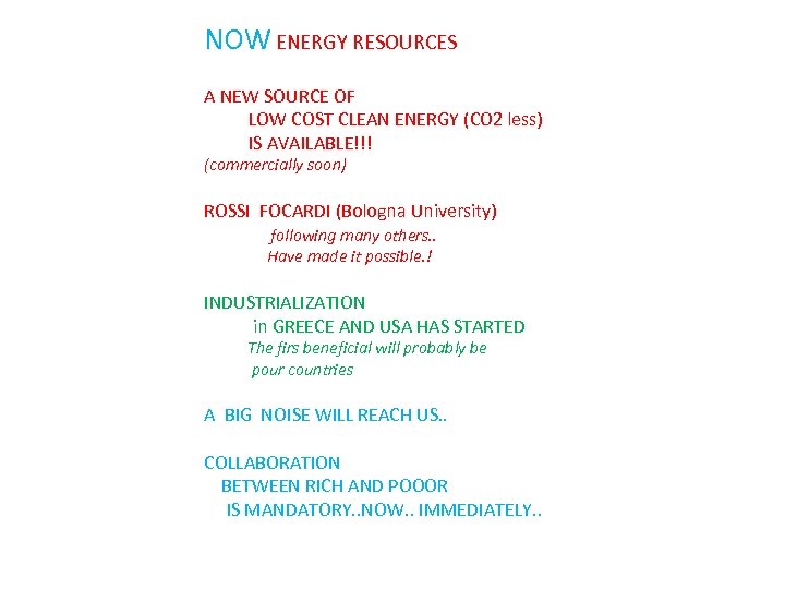 NOW ENERGY RESOURCES A NEW SOURCE OF LOW COST CLEAN ENERGY (CO 2 less)