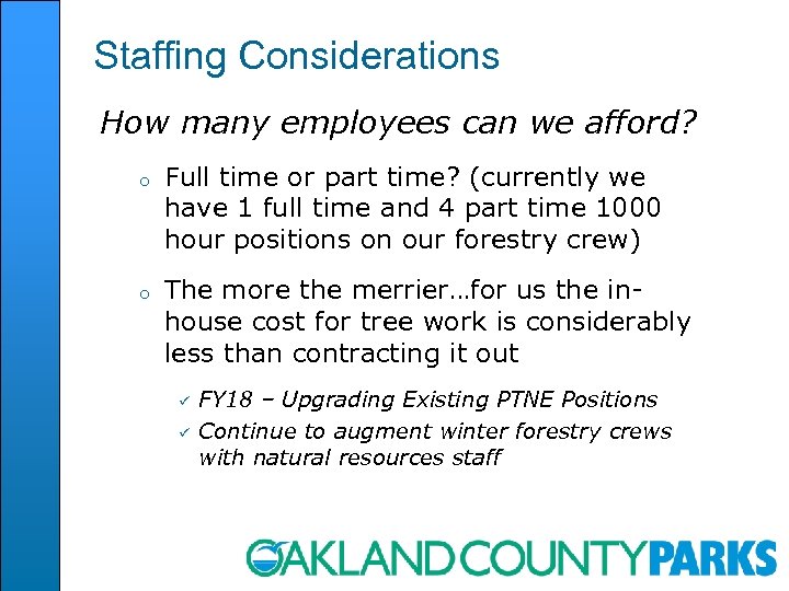 Staffing Considerations How many employees can we afford? o o Full time or part