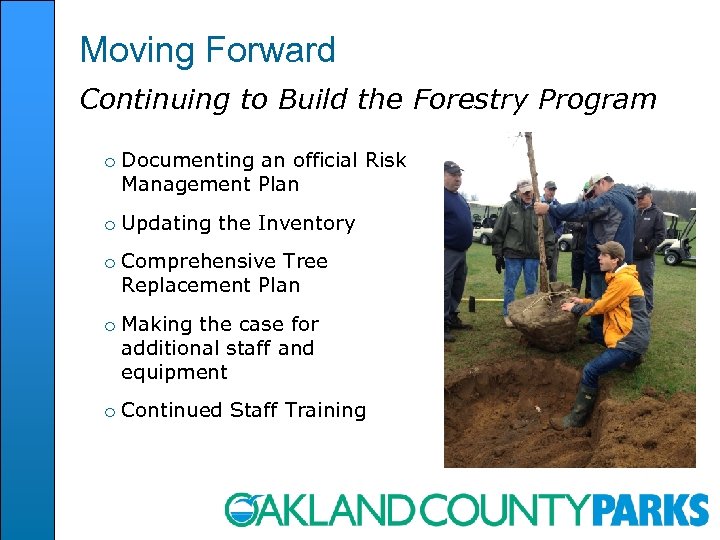 Moving Forward Continuing to Build the Forestry Program o Documenting an official Risk Management