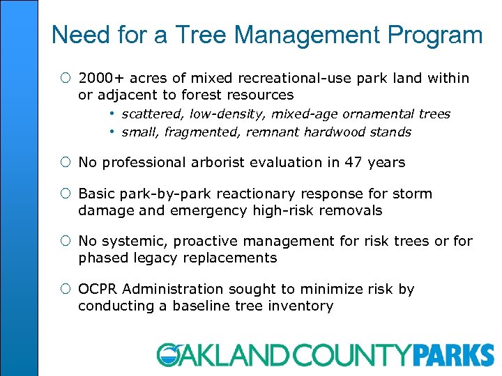 Need for a Tree Management Program ¡ 2000+ acres of mixed recreational-use park land