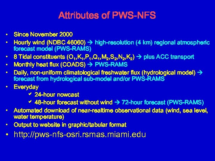Attributes of PWS-NFS • Since November 2000 • Hourly wind (NDBC 46060) high-resolution (4
