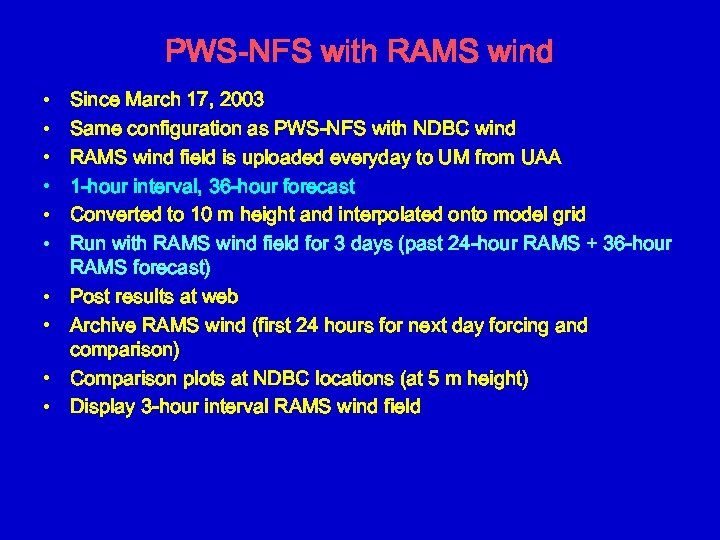PWS-NFS with RAMS wind • • • Since March 17, 2003 Same configuration as