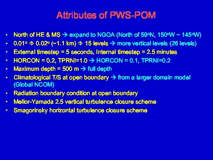 Attributes of PWS-POM • • • North of HE & MS expand to NGOA