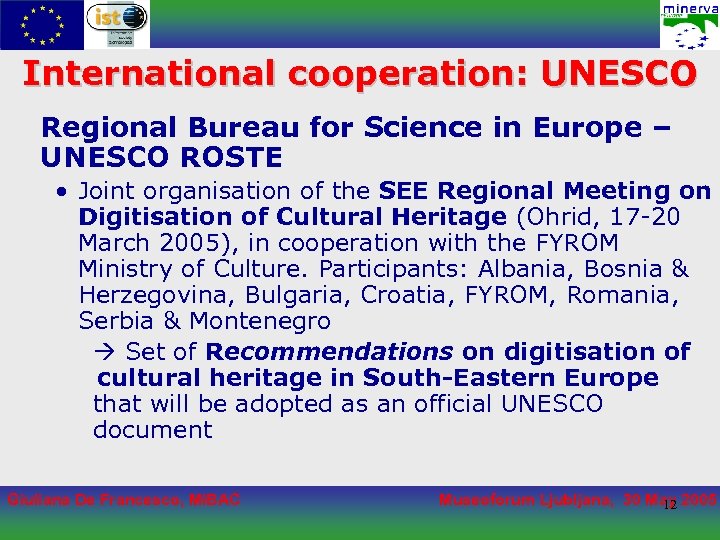 International cooperation: UNESCO Regional Bureau for Science in Europe – UNESCO ROSTE • Joint