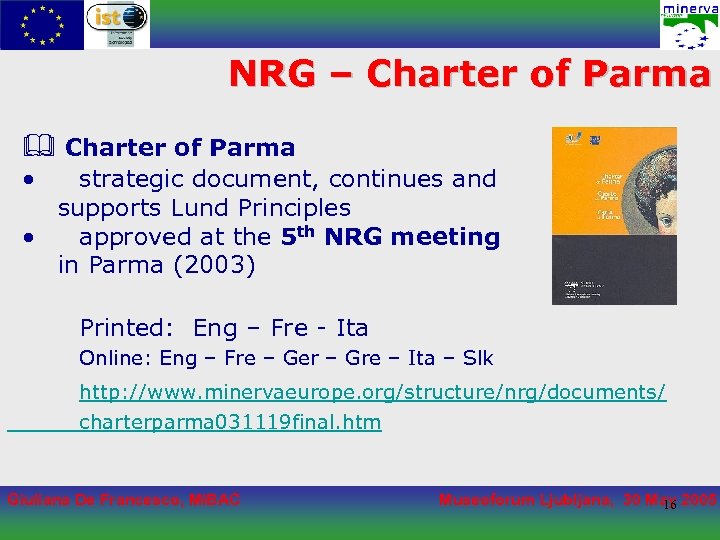 NRG – Charter of Parma • strategic document, continues and supports Lund Principles •