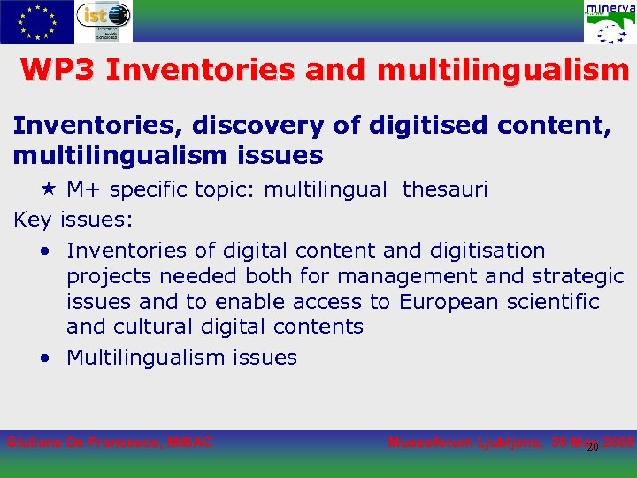 WP 3 Inventories and multilingualism Inventories, discovery of digitised content, multilingualism issues « M+