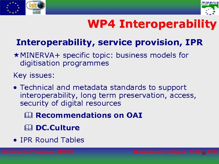 WP 4 Interoperability, service provision, IPR «MINERVA+ specific topic: business models for digitisation programmes