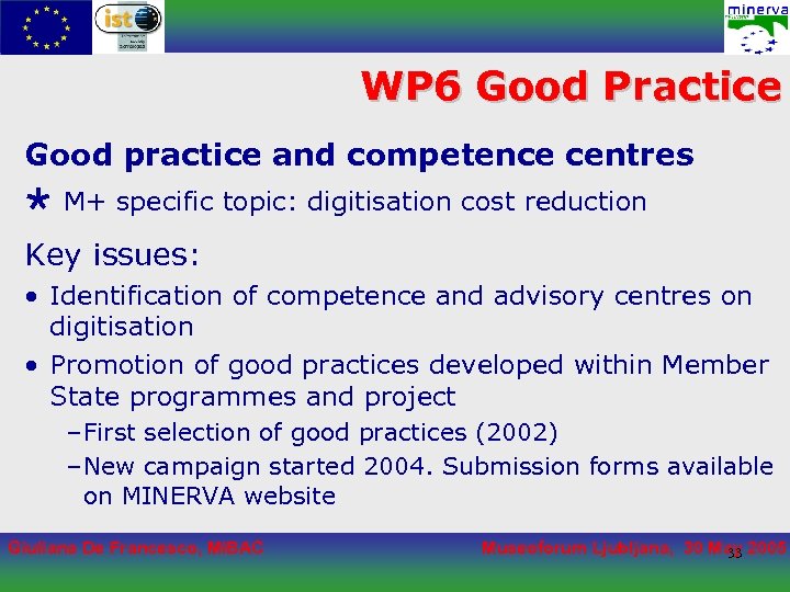 WP 6 Good Practice Good practice and competence centres Ø M+ specific topic: digitisation