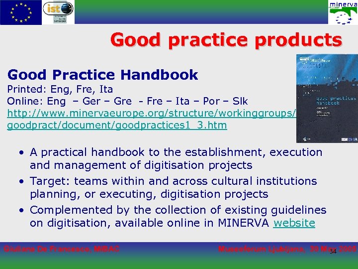 Good practice products Good Practice Handbook Printed: Eng, Fre, Ita Online: Eng – Ger