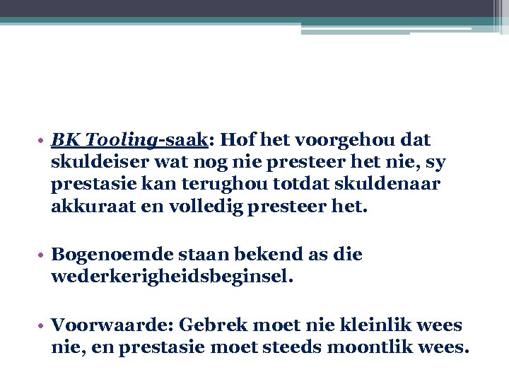  • BK Tooling-saak: Hof het voorgehou dat skuldeiser wat nog nie presteer het