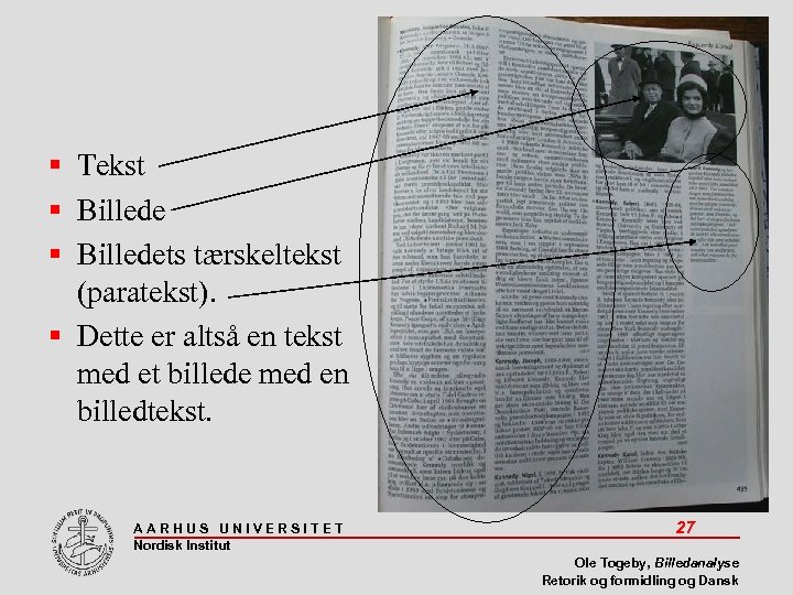  Tekst Billedets tærskeltekst (paratekst). Dette er altså en tekst med et billede med