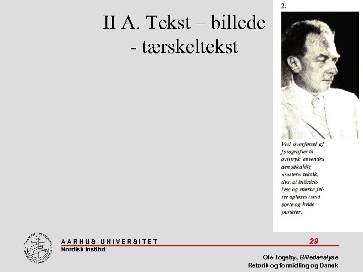 II A. Tekst – billede - tærskeltekst AARHUS UNIVERSITET Nordisk Institut 29 Ole Togeby,