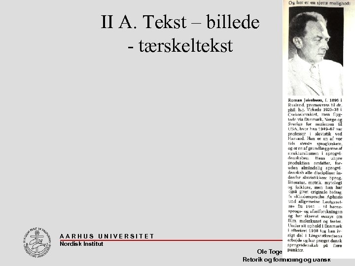 II A. Tekst – billede - tærskeltekst AARHUS UNIVERSITET Nordisk Institut 33 Ole Togeby,
