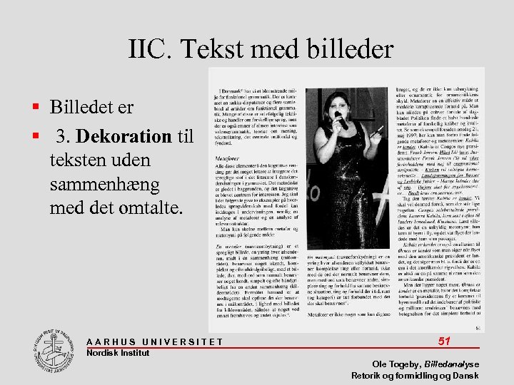 IIC. Tekst med billeder Billedet er 3. Dekoration til teksten uden sammenhæng med det