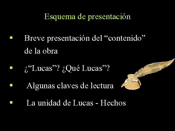 Esquema de presentación § Breve presentación del “contenido” de la obra § ¿“Lucas”? ¿Qué