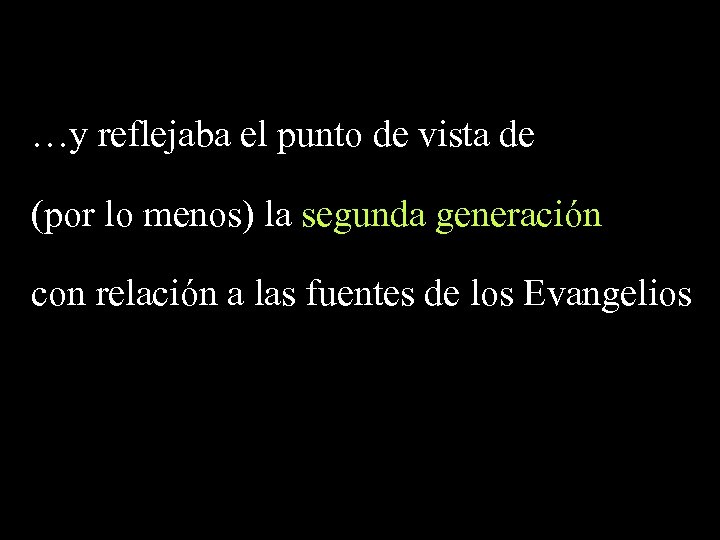 …y reflejaba el punto de vista de (por lo menos) la segunda generación con