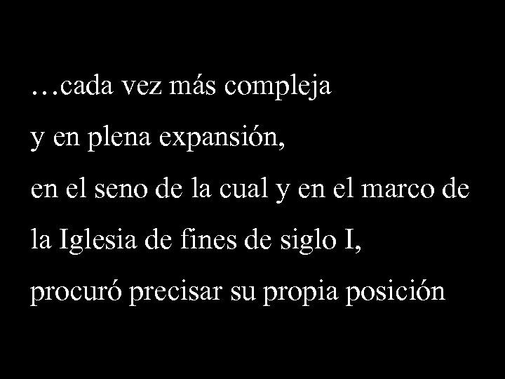 …cada vez más compleja y en plena expansión, en el seno de la cual