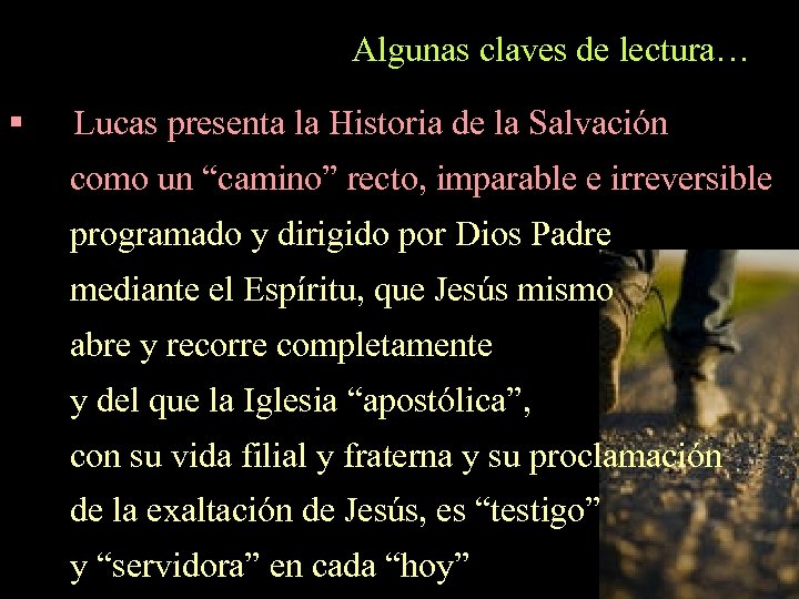 Algunas claves de lectura… § Lucas presenta la Historia de la Salvación como un