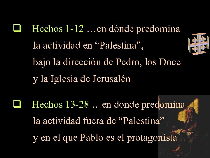 q Hechos 1 -12 …en dónde predomina la actividad en “Palestina”, bajo la dirección