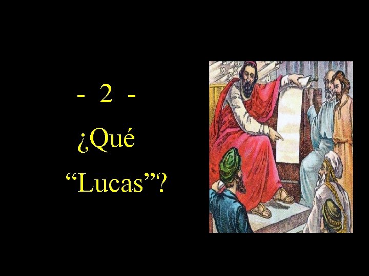 - 2 ¿Qué “Lucas”? 