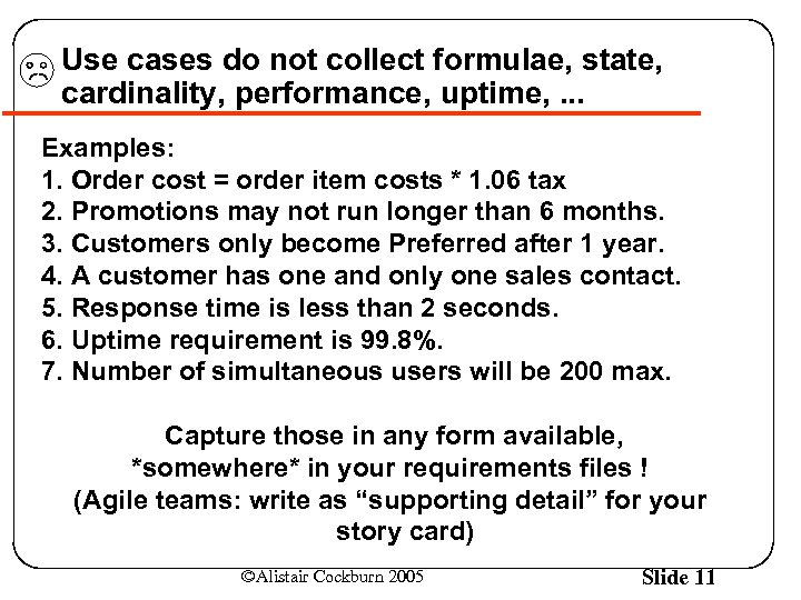 Use cases do not collect formulae, state, cardinality, performance, uptime, . . . Examples: