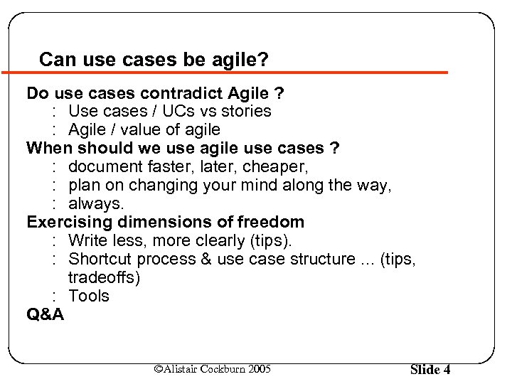 Can use cases be agile? Do use cases contradict Agile ? : Use cases