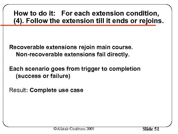 How to do it: For each extension condition, (4). Follow the extension till it