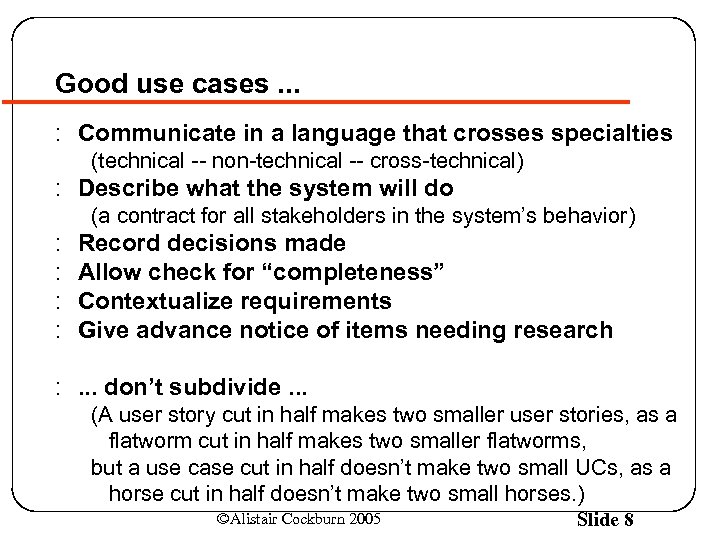 Good use cases. . . : Communicate in a language that crosses specialties (technical