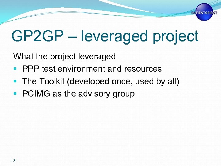 GP 2 GP – leveraged project What the project leveraged § PPP test environment
