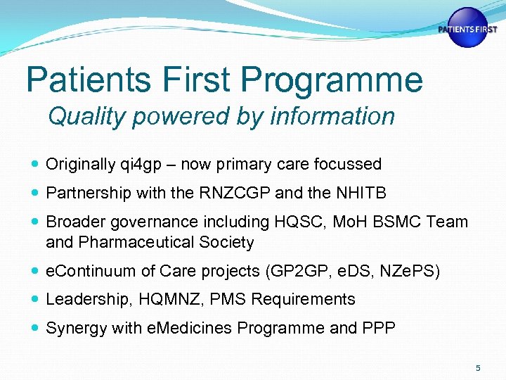 Patients First Programme Quality powered by information Originally qi 4 gp – now primary