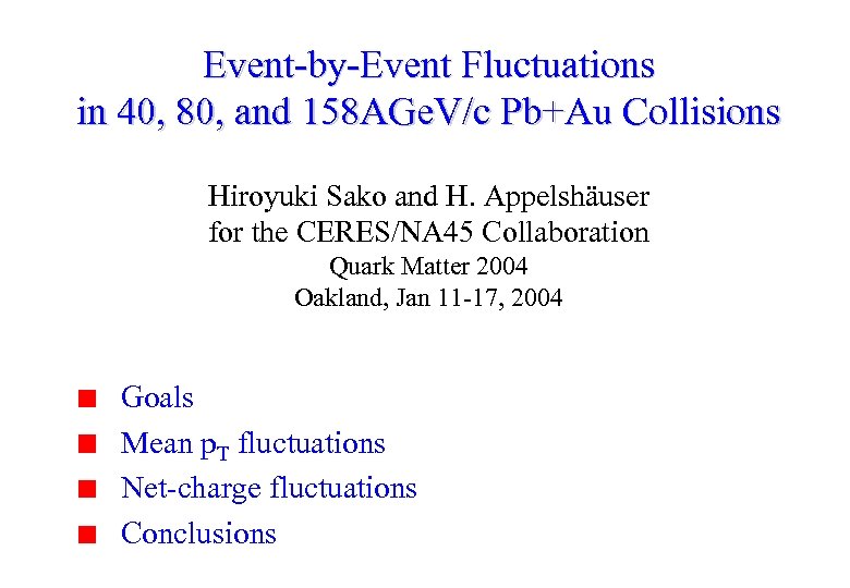 Event-by-Event Fluctuations in 40, 80, and 158 AGe. V/c Pb+Au Collisions Hiroyuki Sako and