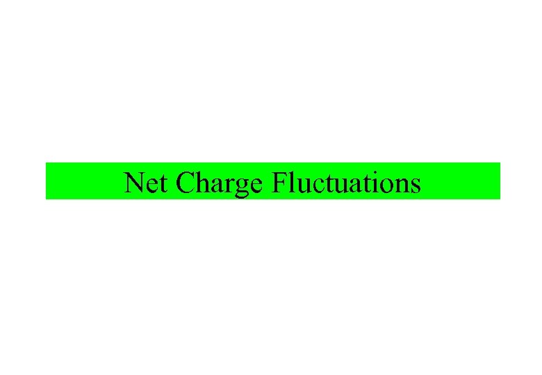 Net Charge Fluctuations 