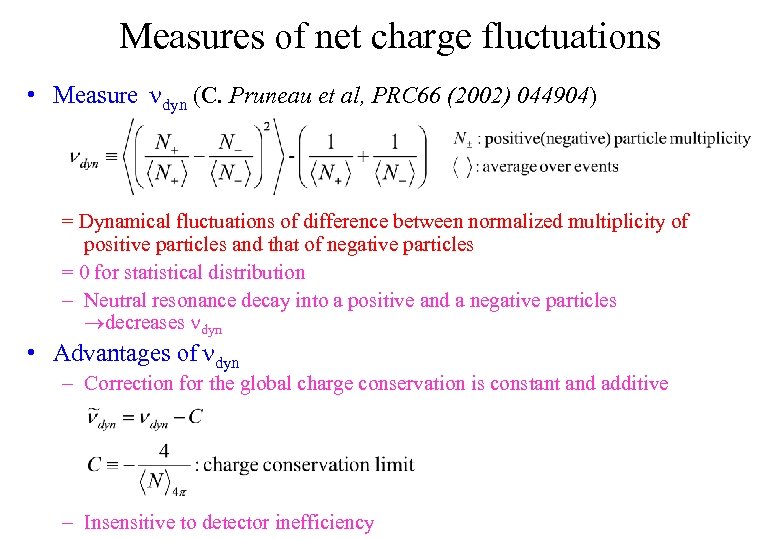Measures of net charge fluctuations • Measure ndyn (C. Pruneau et al, PRC 66