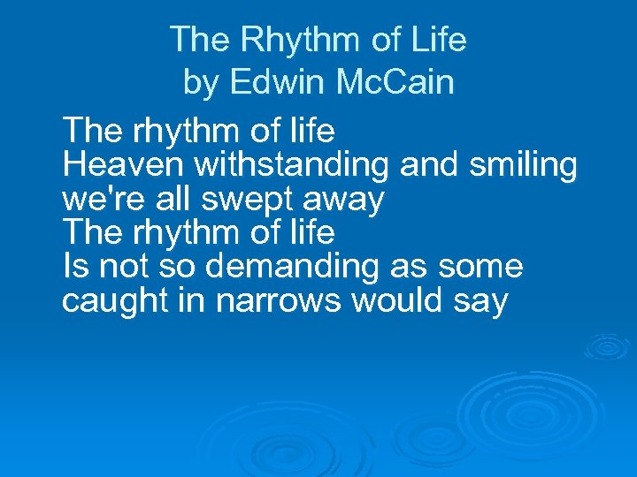 The Rhythm of Life by Edwin Mc. Cain The rhythm of life Heaven withstanding