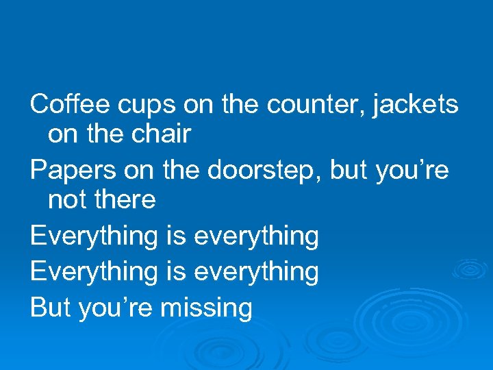 Coffee cups on the counter, jackets on the chair Papers on the doorstep, but