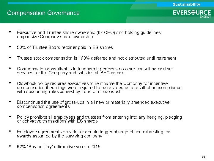 Analyst Call Sustainability Investor Call Compensation Governance • Executive and Trustee share ownership (6